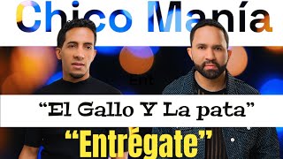 Chico Manía  El Gallo y La Pata  Entregate Video Oficial [upl. by Baruch984]