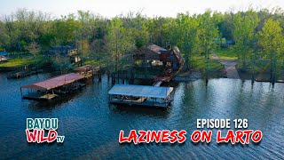 Bayou Wild ep126 LAZINESS ON LARTO  Full Episode [upl. by Aihsyn584]