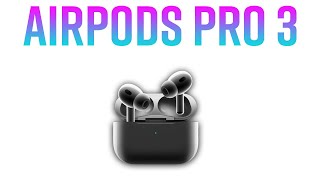 AirPods Pro 3  Apple Release All Imporant Airpods [upl. by Cordle]