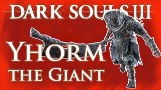 YHORM THE GIANT  Dark Souls 3 [upl. by Anrol]