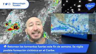 ⛈️ Retornan las tormentas este fin de semana Se vigila posible formación ciclónica en el Caribe [upl. by Eneladgam]