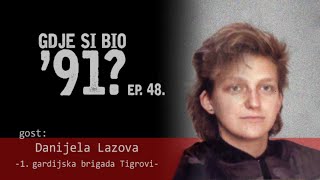 GDJE SI BIO 91  Danijela Lazova  JUNAKINJA TIGROVA 48 [upl. by Aleemaj248]