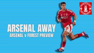 ARSENAL AWAY  ARSENAL v FOREST PREVIEW  NOTTINGHAM FOREST PODCAST  PREMIER LEAGUE [upl. by Rick423]