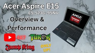 Acer Aspire E15 Overview amp Performance  E5 523G 95NV [upl. by Esille]