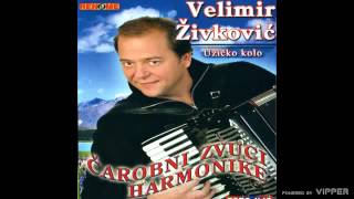 Velimir Zivkovic Velja  Uzicko kolo  Audio 2005 [upl. by Akinimod]