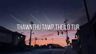 Siampuii Ralte  Thawnthu Tawp Theilo Tur Lyrics Video [upl. by Aremmat623]