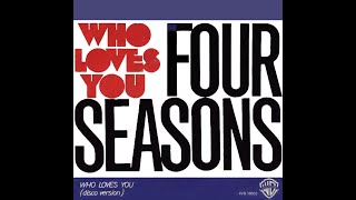 The Four Seasons  Who Loves You Extended Disco Version 1975 Digital Purrfection HQ Remaster [upl. by Fotina]