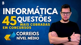 Informática  45 Questões Mais Cobradas  Concurso dos Correios [upl. by Eimam586]