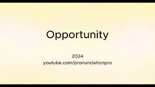 How to Pronounce Opportunity [upl. by Mapes]