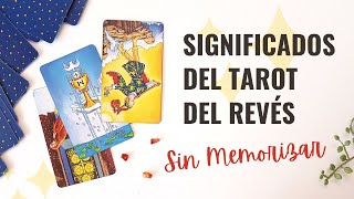 Significados de las Cartas del Tarot del Revés  Cómo Leer las Invertidas [upl. by Bale]