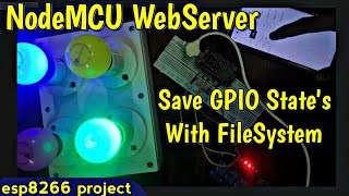 Web Controlled Bulbs using ESP8266 amp LittleFS GPIO State Saver [upl. by Yenetruoc]