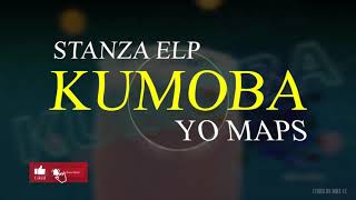 Stanza Elp  Kumoba ft Yo Maps lyrics [upl. by Kay]