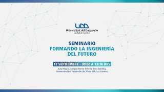 Seminario  Formando la Ingeniería del Futuro [upl. by Devlen226]