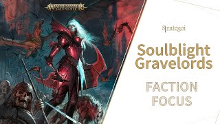 SOULBLIGHT GRAVELORDS Faction Focus AOS4 [upl. by Naillij]