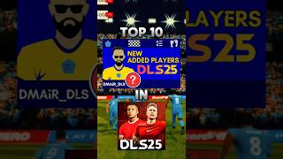 DLS 25  Top 10 New Added players in DLS 25 [upl. by Avenej]