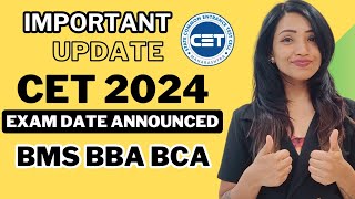 CET 2024 BMS BBA BCA BBM EXAM DATE ANNOUNCED  ONLY 57000 REGISTRATION  IMPORTANT UPDATE [upl. by Aetnahc397]