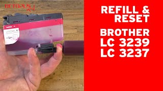 Refill Brother LC3239 LC3237 inkjet cartridges and chip reset [upl. by Ellard]