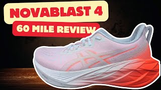 Asics Novablast 4  60 Mile Full Review [upl. by Aicert]