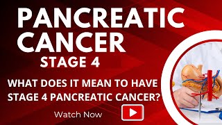 PANCREATIC CANCER STAGE 4  WHAT DOES IT MENT TO HAVE STAGE 4 PANCREATIC CANCER [upl. by Resor]