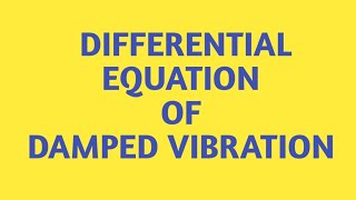 Introduction to Damped Vibration  Differential equation of Damped Vibration [upl. by Kipp]