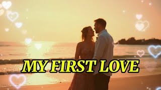 My First Love  Lyric Video [upl. by Archaimbaud]