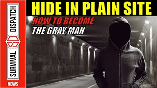 URBAN SURVIVAL How to Become The Gray Man [upl. by Templia]