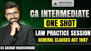 General Clauses Act 1897 Part1  CA Intermediate One Shot  CS Gaurav Maheshwari [upl. by Aidnis]