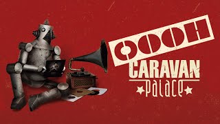 Caravan Palace  Oooh [upl. by Wanda]