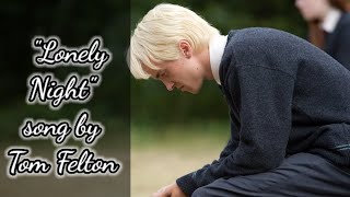 quotLonely night quot  Tom felton song  Feltbeats [upl. by Efioa]