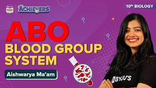 ABO Blood Grouping System  Circulatory System  CBSE amp ICSE Class 10 Biology  BYJUS Class 10 [upl. by Navar279]