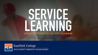 Service Learning  Eastfield College [upl. by Inanuah]