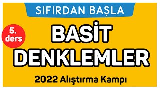 BASİT DENKLEMLER  Alıştırma kampı 5 Ders  Sıfırdan Başla Temelini Geliştir 518 [upl. by Siroval]