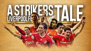 Liverpool FC  A Strikers Tale [upl. by Aramo]