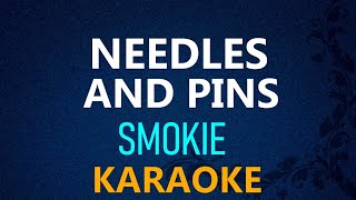 NEEDLES AND PINS  SMOKIE KARAOKE VERSION [upl. by Zendah475]