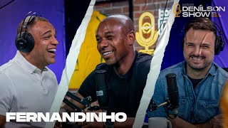 FERNANDINHO  Podcast Denílson Show 104 [upl. by Mota453]