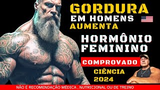 GORDURA EM HOMENS AUMENTA HORMÔNIO FEMININO  LibidoZero TestoBaixa HormônioFeminino [upl. by Melisse]