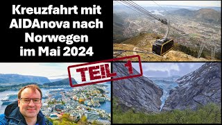 Norwegen Kreuzfahrt mit AIDAnova  04 bis 11 Mai 2024  Teil 1 [upl. by Odnumyer]