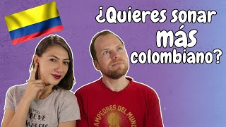 ¿Cómo sonar más colombiano  How To Sound Colombian [upl. by Rosenkranz]