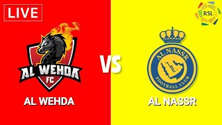 🔴LIVE Al Wehda Mecca VS Al Nassr FC Live Scoreboard [upl. by Tirrell856]