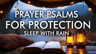 Fall Asleep Fast in God PROTECTION Psalms For Sleep with Relaxing Rain Sounds Leave This Playing [upl. by Nagrom]