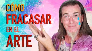 APRENDE a SER un ARTISTA FRACASADO [upl. by Mckenna]