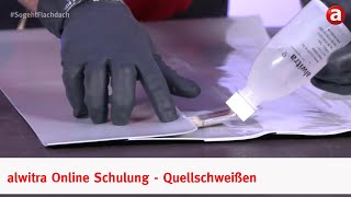 alwitra Online Schulung  04 Arbeiten mit alwitra Quellschweißmittel SogehtFlachdach [upl. by Florri]