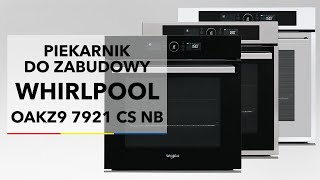 Piekarnik Whirlpool OAKZ9 7921 CS NB  dane techniczne  RTV EURO AGD [upl. by Bathsheba934]