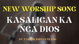 New Worship song  Kasaligan Ka nga Dios [upl. by Yerac]