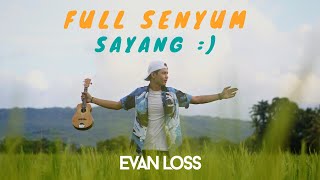 EVAN LOSS  FULL SENYUM SAYANG OFFICIAL MUSIC VIDEO [upl. by Paulson]