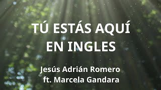 TU ESTAS AQUI LETRA EN INGLES Lyrics in English [upl. by Aivek]