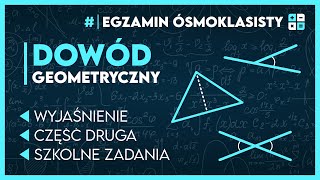 WSZYSTKO O DOWODZIE GEOMETRYCZNYM 🔺 Część 2 ✅️  Egzamin Ósmoklasisty 2025 [upl. by Ainorev935]