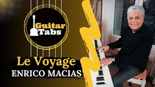 Le Voyage Version Complète   Enrico Macias  Guitar Tabs [upl. by Zelde532]