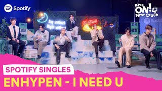 ENHYPEN covers “I NEED U” by BTS  KPop ON First Crush [upl. by Lavud]