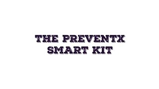 The Preventx Smart Kit [upl. by Tadeas]